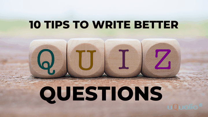 10 TIPS TO WRITE BETTER QUIZ QUESTIONS